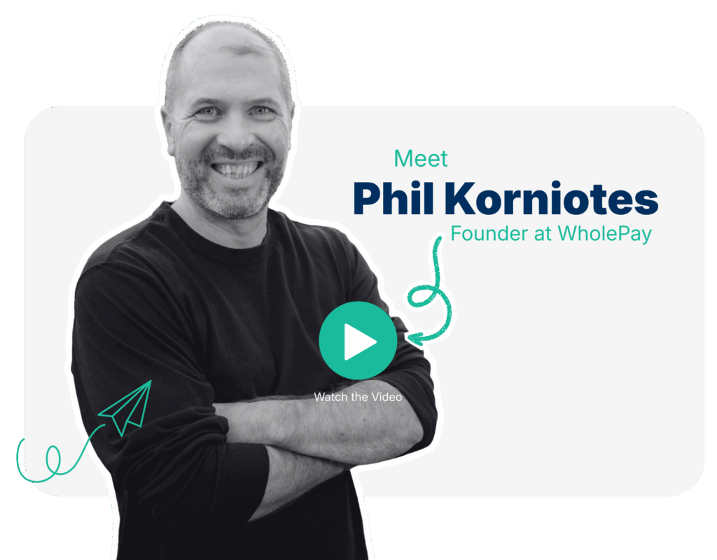 Phil the Founder at WholePay v3
